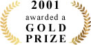 2001 awarded a GOLD PRIZE
